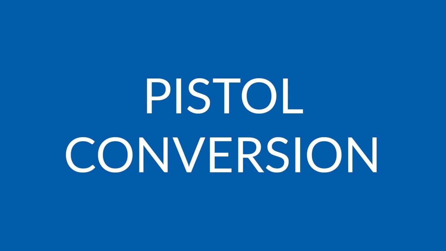 pistol conversion